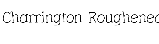 Charrington Roughened font preview