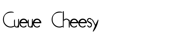 Cueue Cheesy font preview