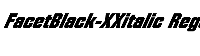FacetBlack-XXitalic Regular font preview