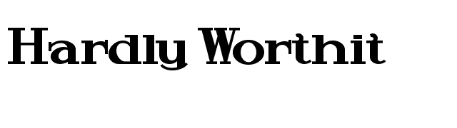 Hardly Worthit font preview