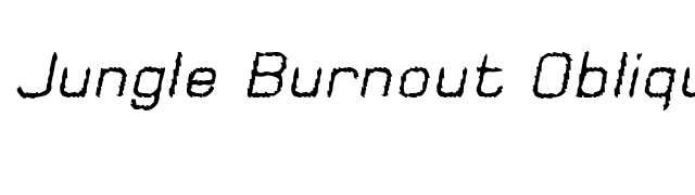 Jungle Burnout Oblique font preview