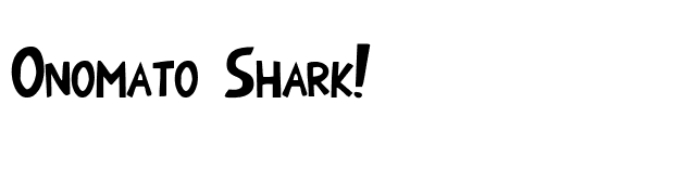 Onomato Shark! font preview