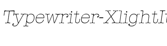 Typewriter-XlightIta font preview