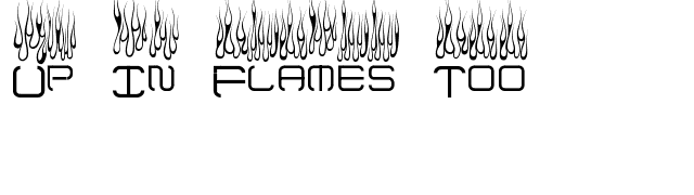 Up In Flames Too font preview