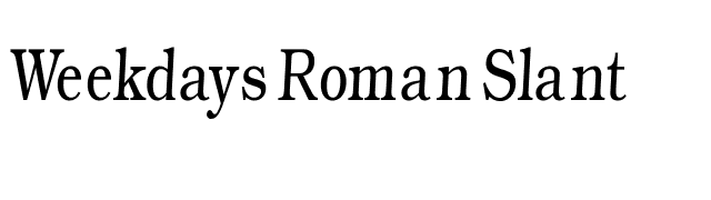 Weekdays Roman Slant font preview