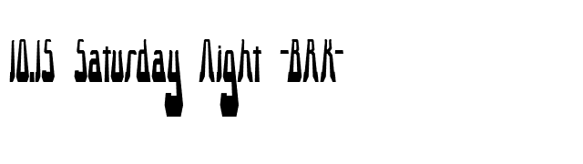 10.15 Saturday Night -BRK- font preview