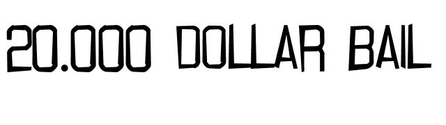 20000 Dollar Bail font preview