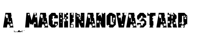 a-machinanovastard-bold font preview