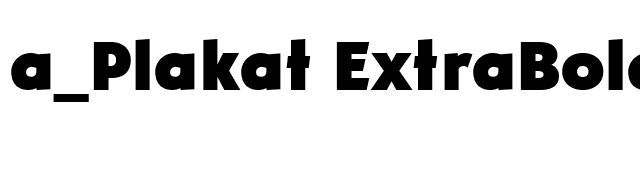a_Plakat ExtraBold font preview