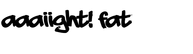 aaaiight-fat font preview
