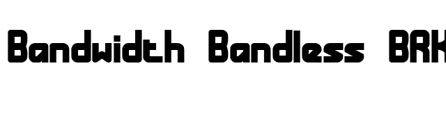 Bandwidth Bandless BRK font preview