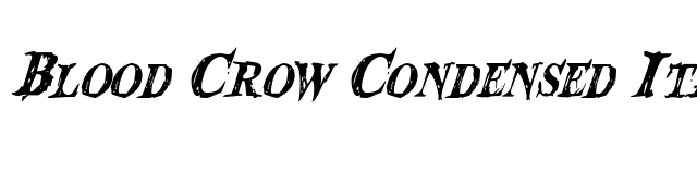 Blood Crow Condensed Italic font preview
