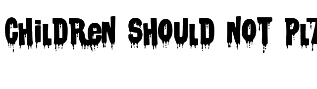 Children should not play with dead things font preview