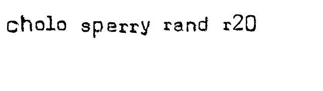 Cholo Sperry Rand R20 font preview