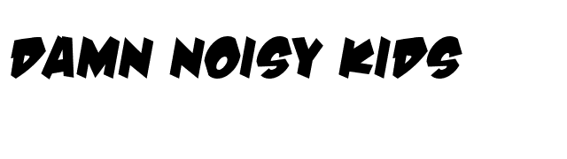 Damn Noisy Kids font preview