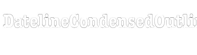 DatelineCondensedOutline Bold font preview