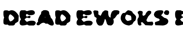 Dead Ewoks Everywhere font preview