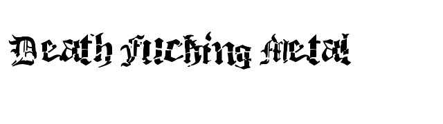 Death Fucking Metal font preview