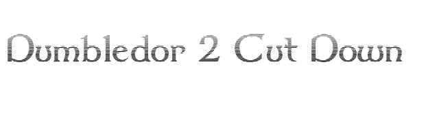 Dumbledor 2 Cut Down font preview