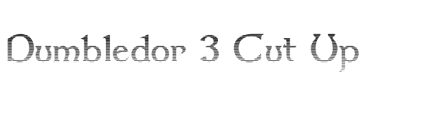 Dumbledor 3 Cut Up font preview