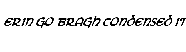 Erin Go Bragh Condensed Italic font preview