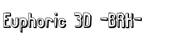 Euphoric 3D -BRK- font preview