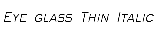 Eye glass Thin Italic font preview