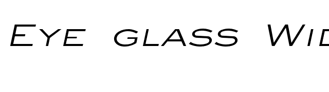 Eye glass Wide Italic font preview