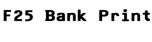 F25 Bank Printer Bold font preview