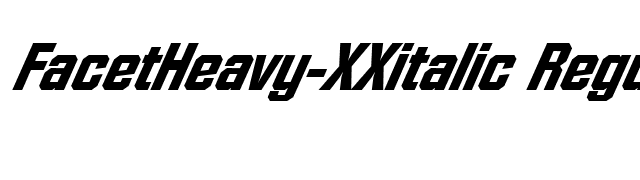 FacetHeavy-XXitalic Regular font preview