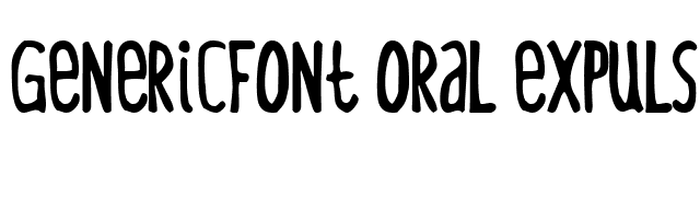 GenericFont Oral Expulsive font preview