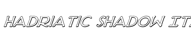 Hadriatic Shadow Italic font preview