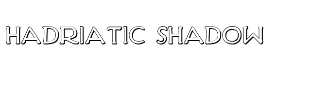 Hadriatic Shadow font preview