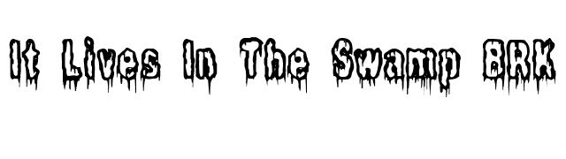 It Lives In The Swamp BRK font preview