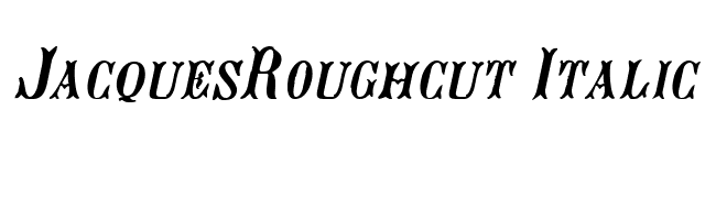 JacquesRoughcut Italic font preview