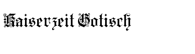 Kaiserzeit Gotisch font preview