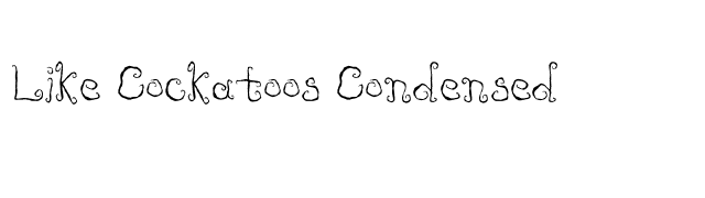 Like Cockatoos Condensed font preview