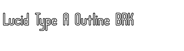 Lucid Type A Outline BRK font preview