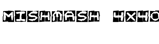 Mishmash 4x4o BRK font preview