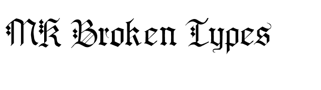 MK Broken Types font preview