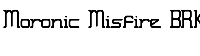 Moronic Misfire BRK font preview
