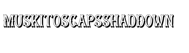 MuskitosCapsShadDown font preview
