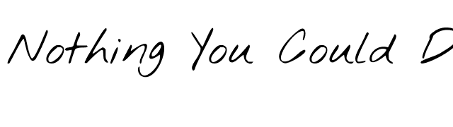 Nothing You Could Do font preview