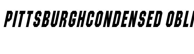 PittsburghCondensed Oblique font preview