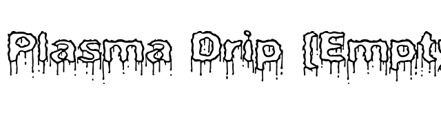 Plasma Drip [Empty] (BRK) font preview