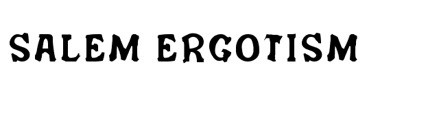 Salem Ergotism font preview