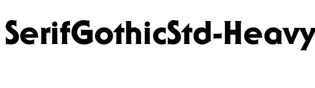 serifgothicstd-heavy font preview