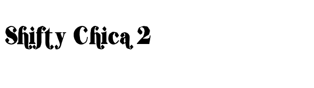 Shifty Chica 2 font preview