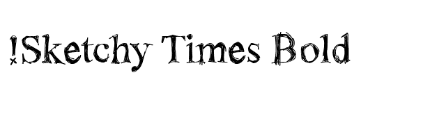 !Sketchy Times Bold font preview