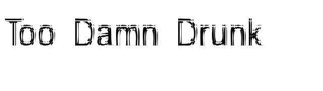 Too Damn Drunk font preview